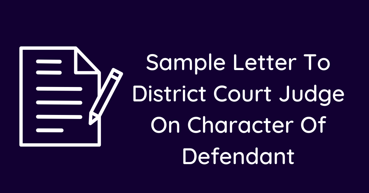 Sample Letter To District Court Judge On Character Of Defendant