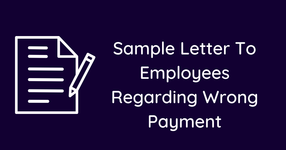 Sample Letter To Employees Regarding Wrong Payment