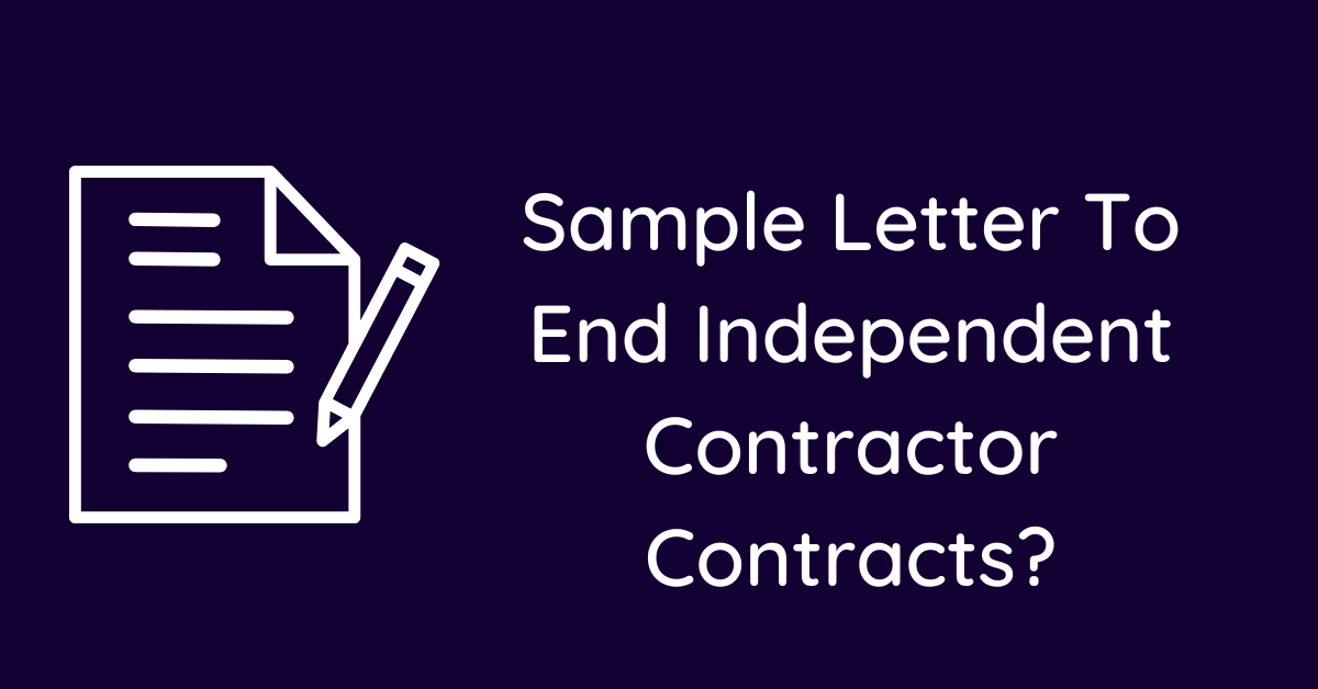 Sample Letter To End Independent Contractor Contracts?