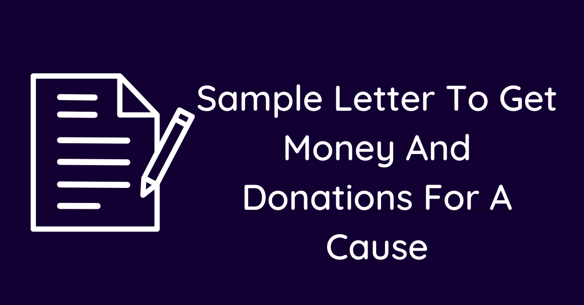 Sample Letter To Get Money And Donations For A Cause