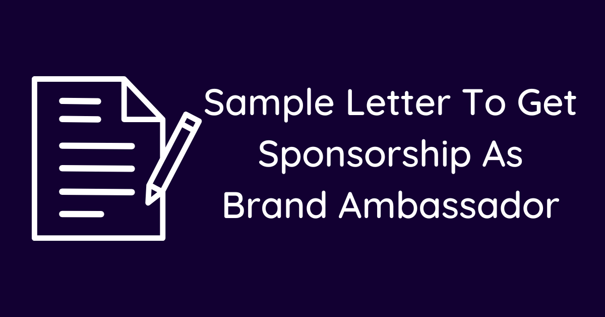 Sample Letter To Get Sponsorship As Brand Ambassador