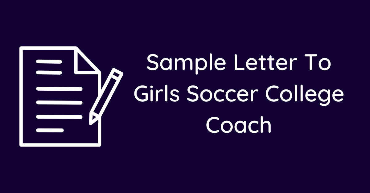 Sample Letter To Girls Soccer College Coach