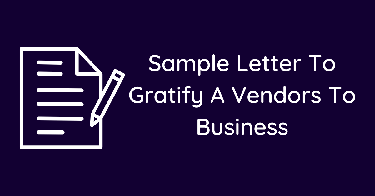 Sample Letter To Gratify A Vendors To Business