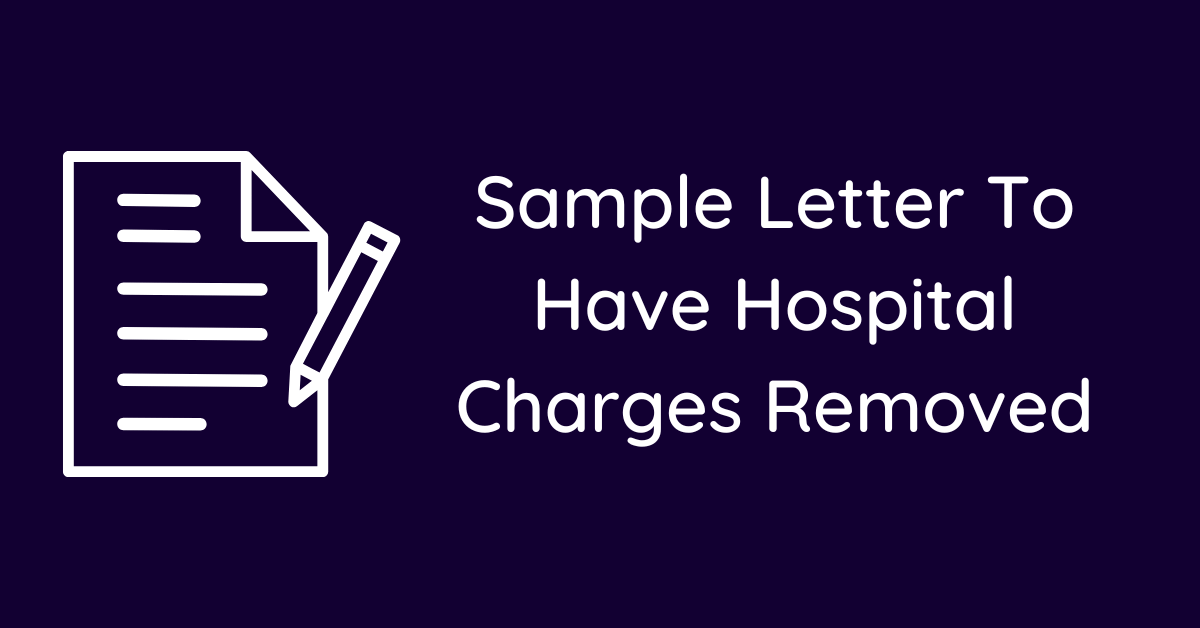 Sample Letter To Have Hospital Charges Removed