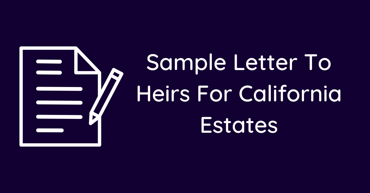 Sample Letter To Heirs For California Estates