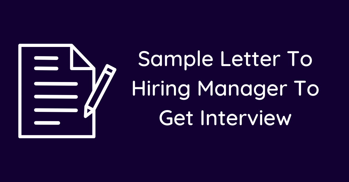 Sample Letter To Hiring Manager To Get Interview