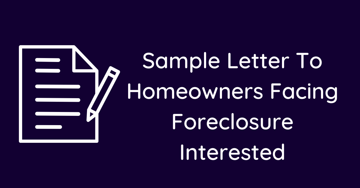 Sample Letter To Homeowners Facing Foreclosure Interested