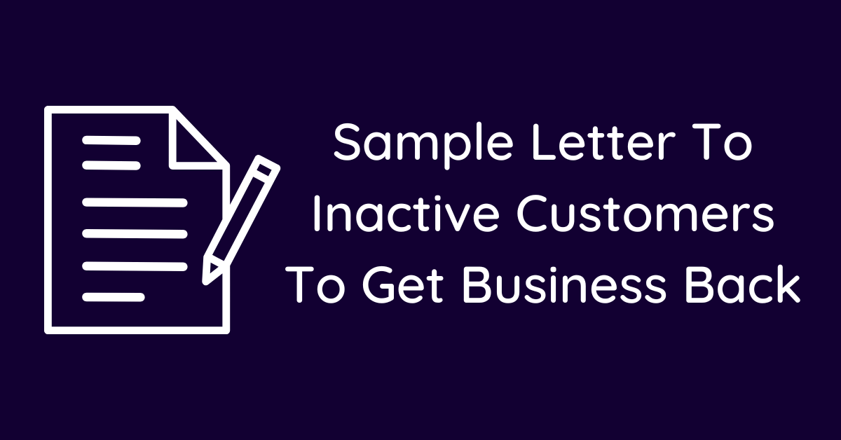 Sample Letter To Inactive Customers To Get Business Back