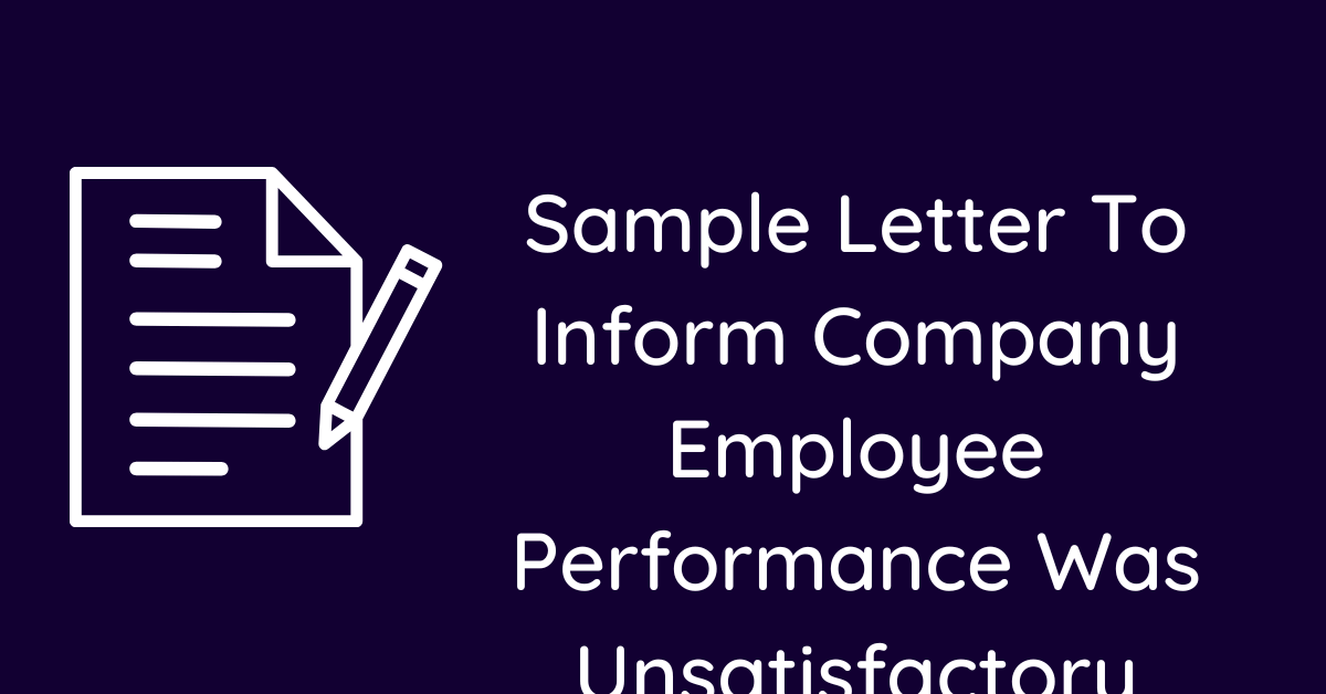 Sample Letter To Inform Company Employee Performance Was Unsatisfactory