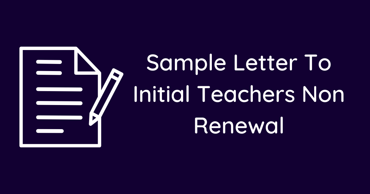 Sample Letter To Initial Teachers Non Renewal