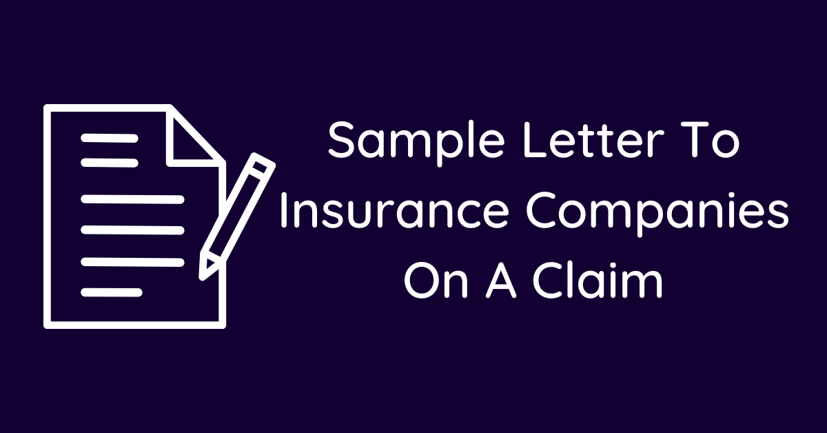 Sample Letter To Insurance Companies On A Claim