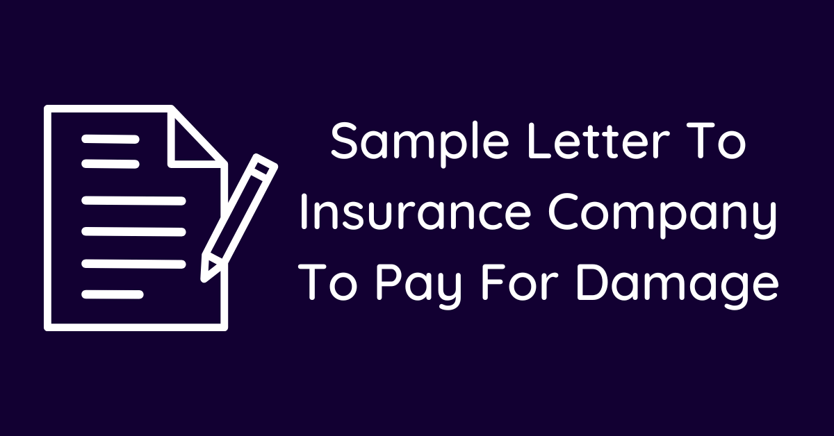 Sample Letter To Insurance Company To Pay For Damage