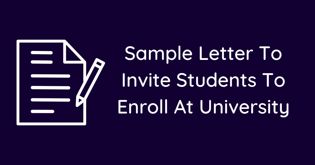 Sample Letter To Invite Students To Enroll At University