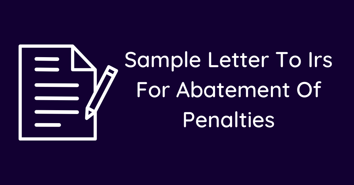 Sample Letter To Irs For Abatement Of Penalties