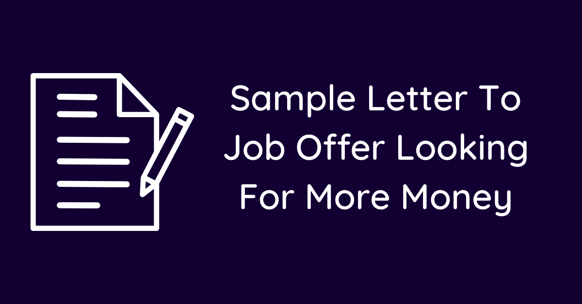Sample Letter To Job Offer Looking For More Money