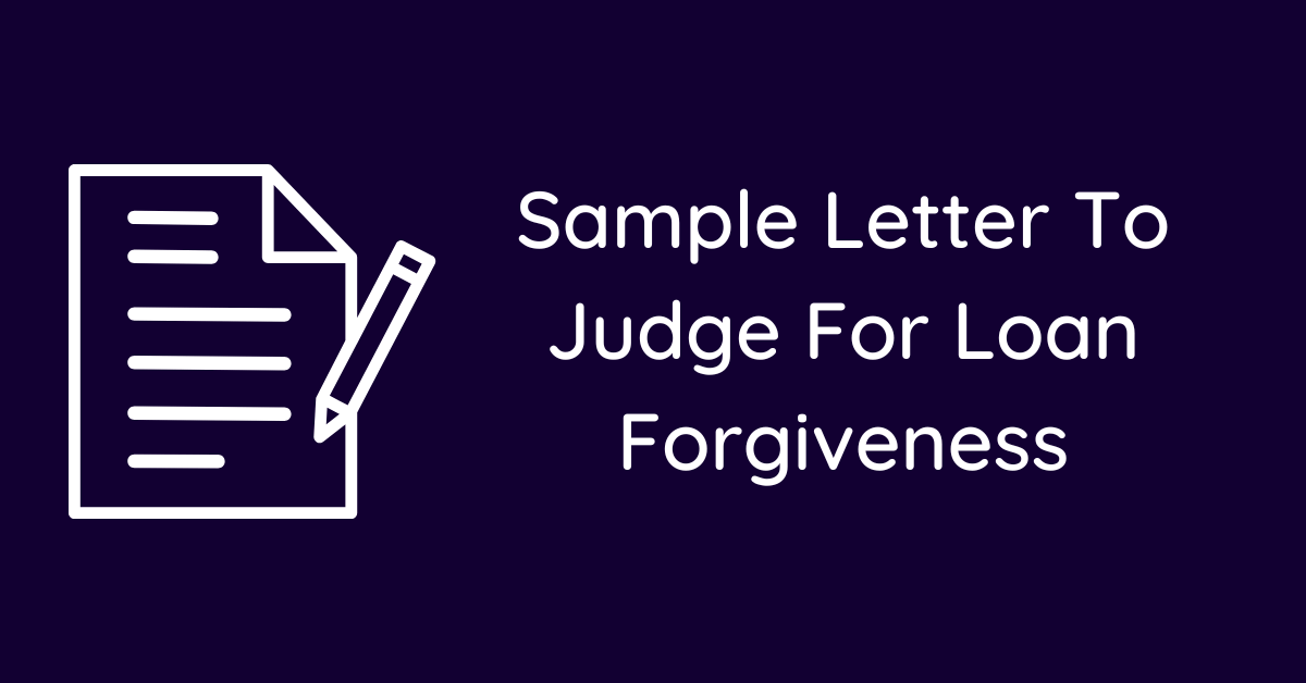 Sample Letter To Judge For Loan Forgiveness