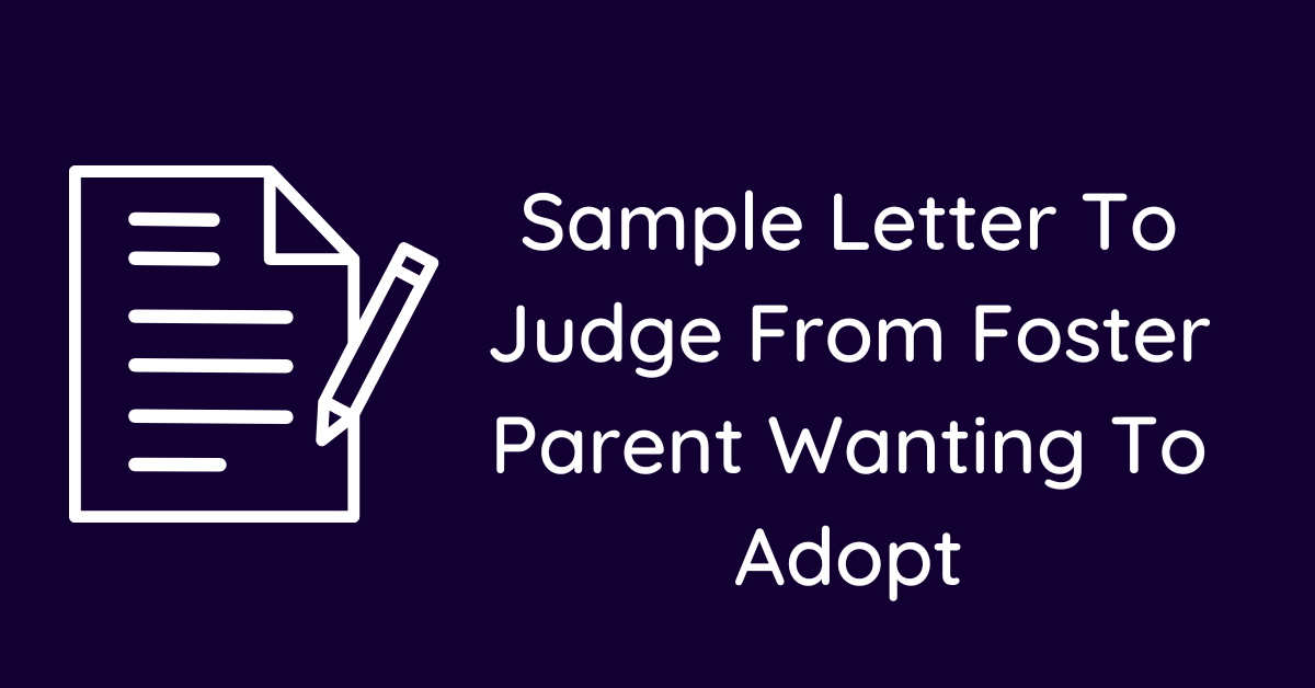 Sample Letter To Judge From Foster Parent Wanting To Adopt