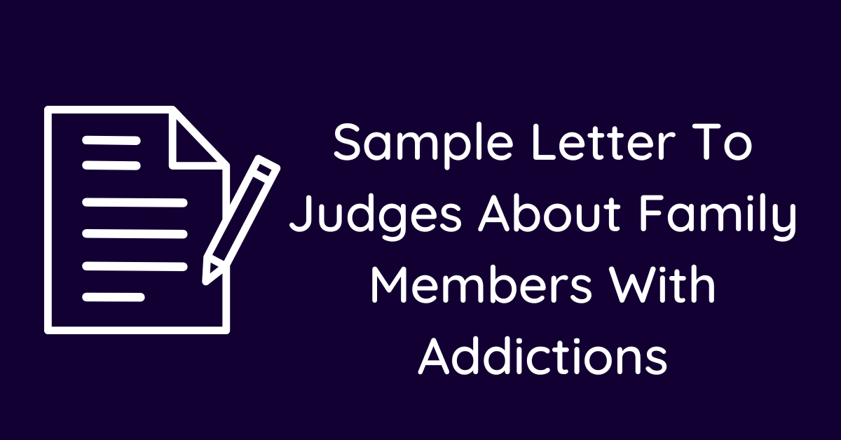 Sample Letter To Judges About Family Members With Addictions
