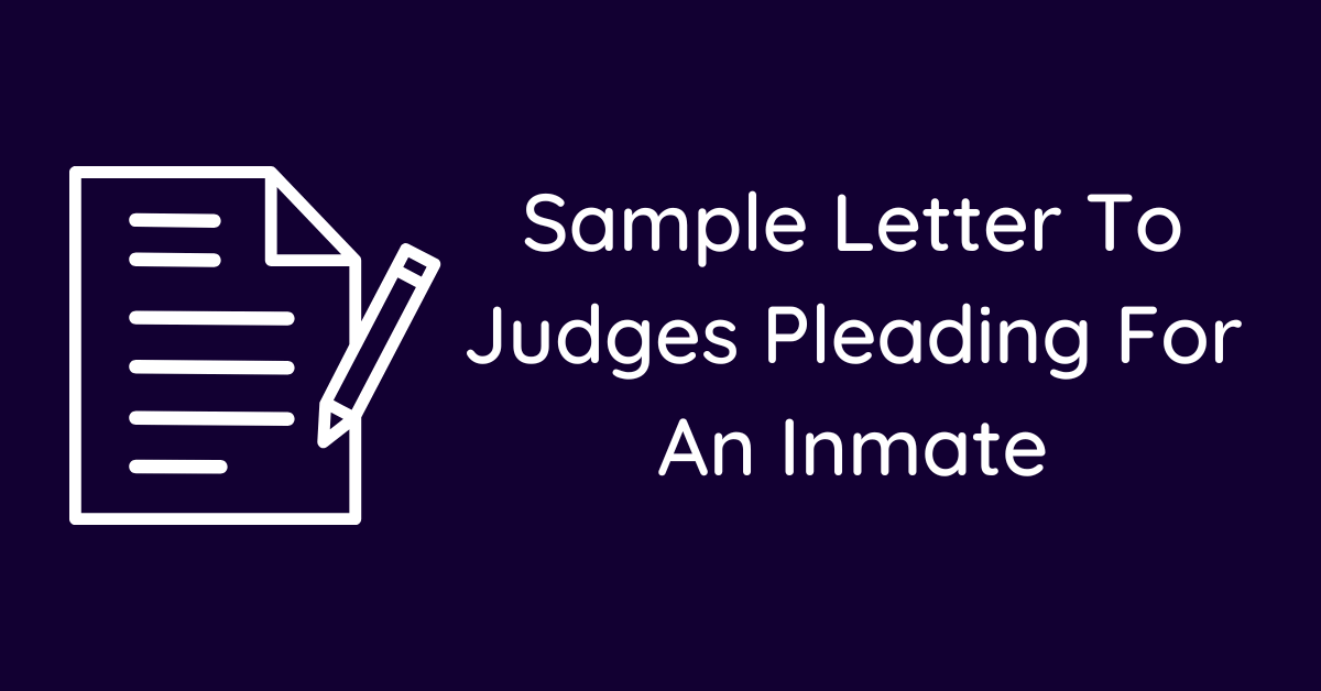 Sample Letter To Judges Pleading For An Inmate