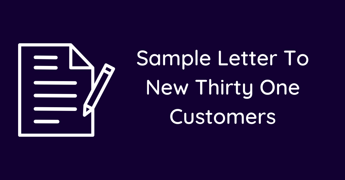 Sample Letter To New Thirty One Customers