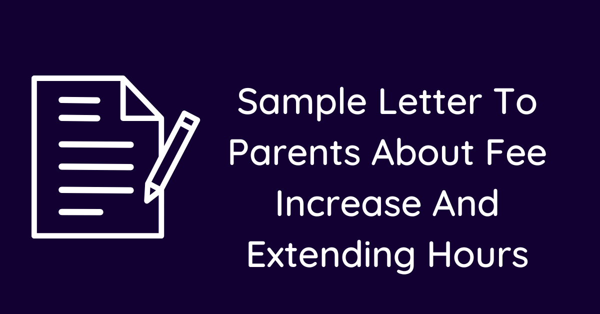 Sample Letter To Parents About Fee Increase And Extending Hours
