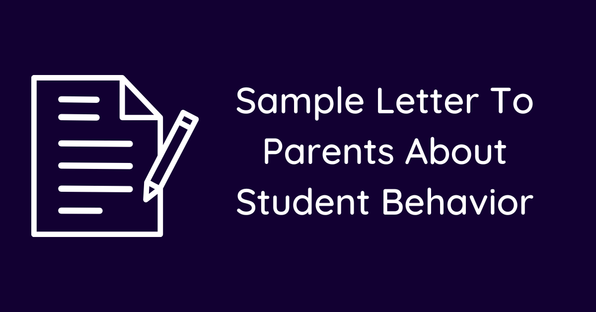 Sample Letter To Parents About Student Behavior