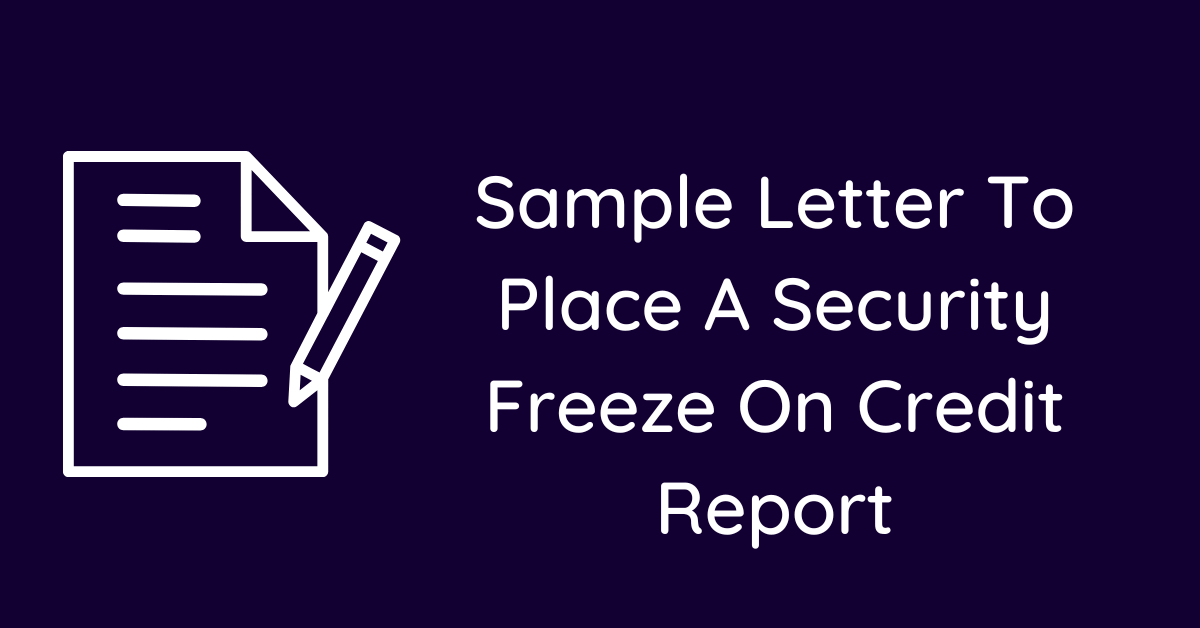 Sample Letter To Place A Security Freeze On Credit Report