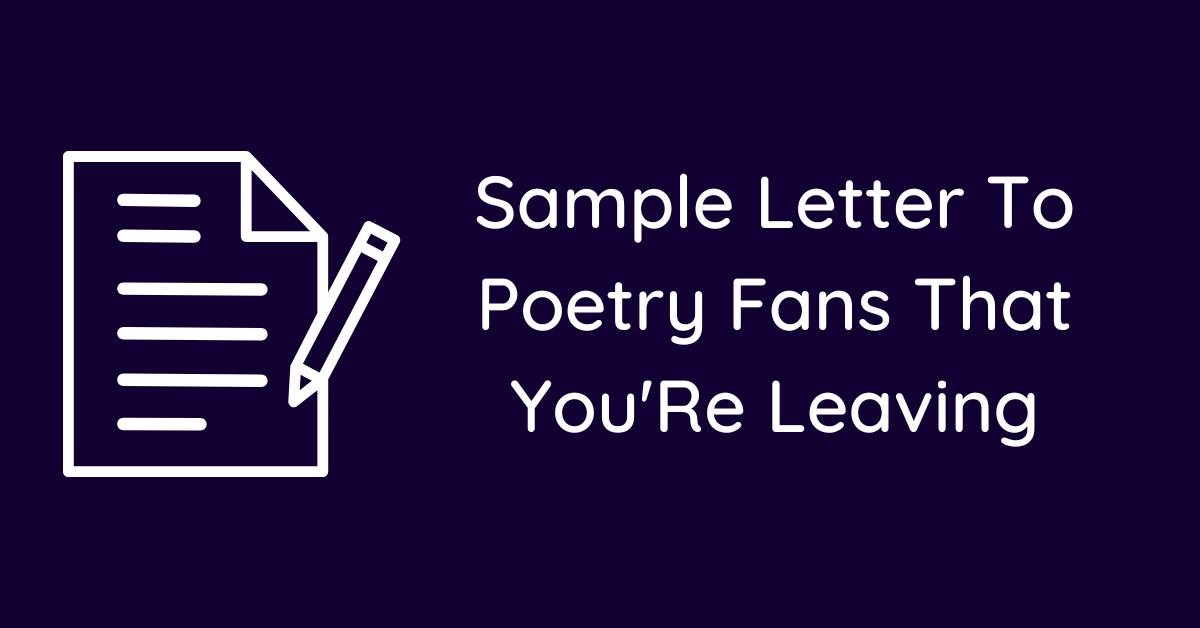 Sample Letter To Poetry Fans That You'Re Leaving