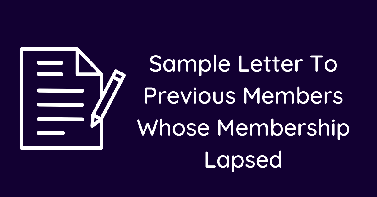 Sample Letter To Previous Members Whose Membership Lapsed