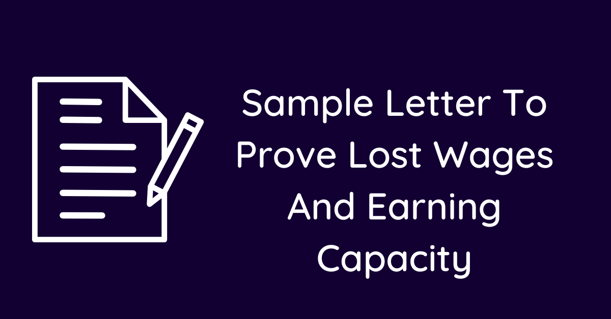 Sample Letter To Prove Lost Wages And Earning Capacity