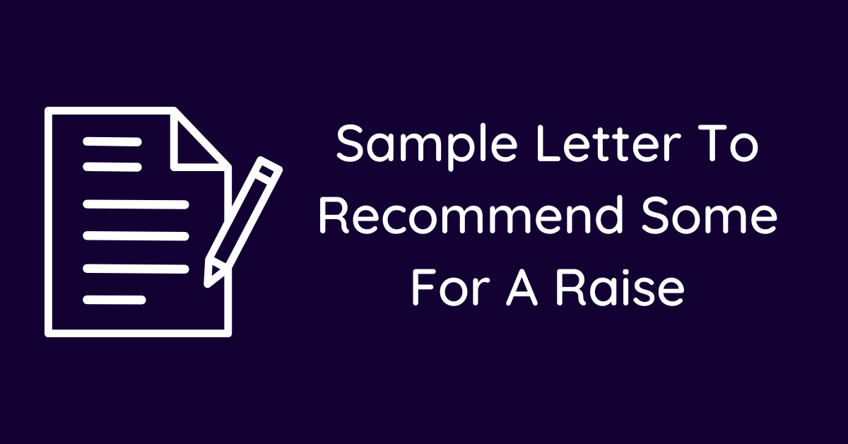 Sample Letter To Recommend Some For A Raise