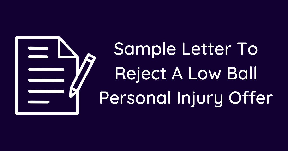 Sample Letter To Reject A Low Ball Personal Injury Offer