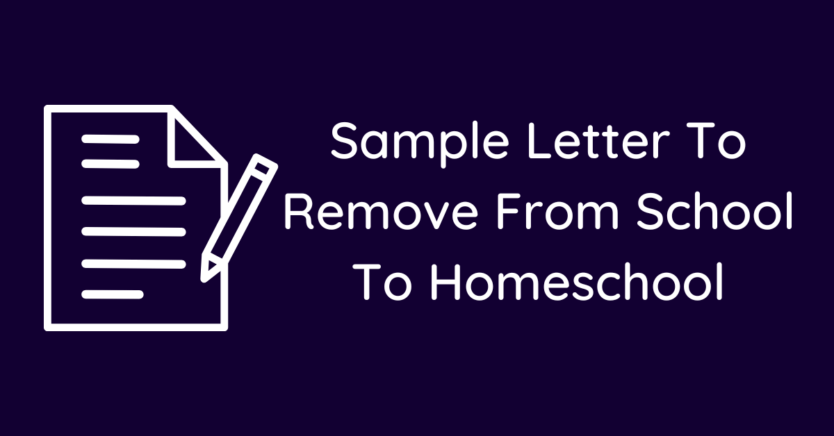 Sample Letter To Remove From School To Homeschool