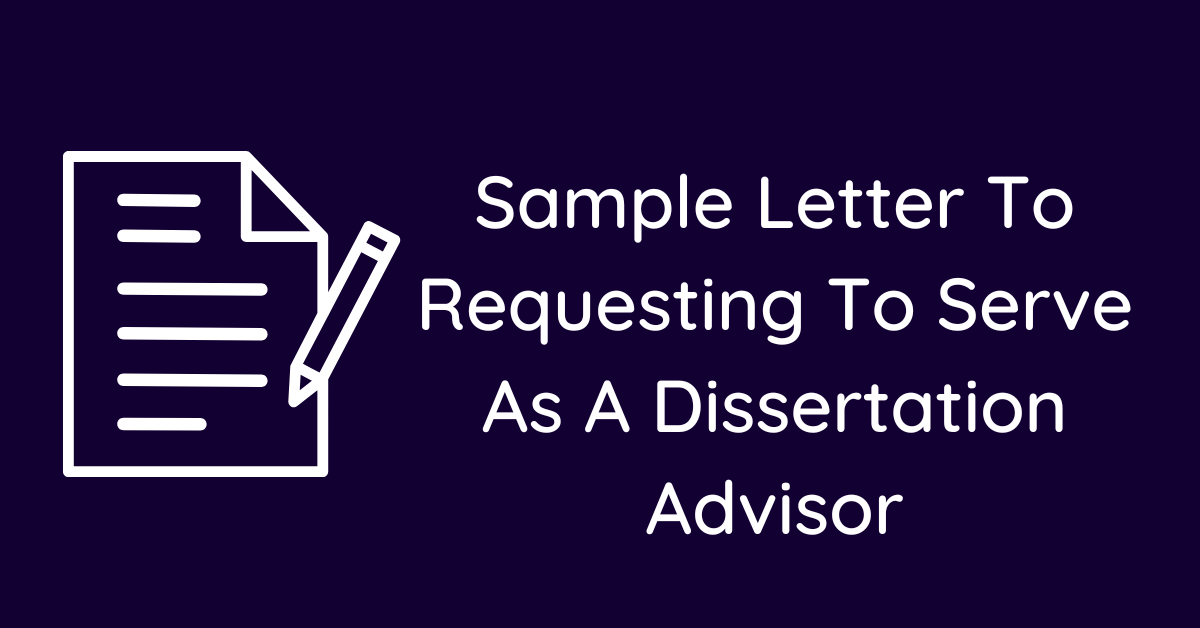 Sample Letter To Requesting To Serve As A Dissertation Advisor