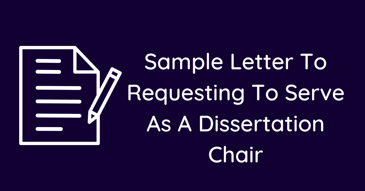 Sample Letter To Requesting To Serve As A Dissertation Chair