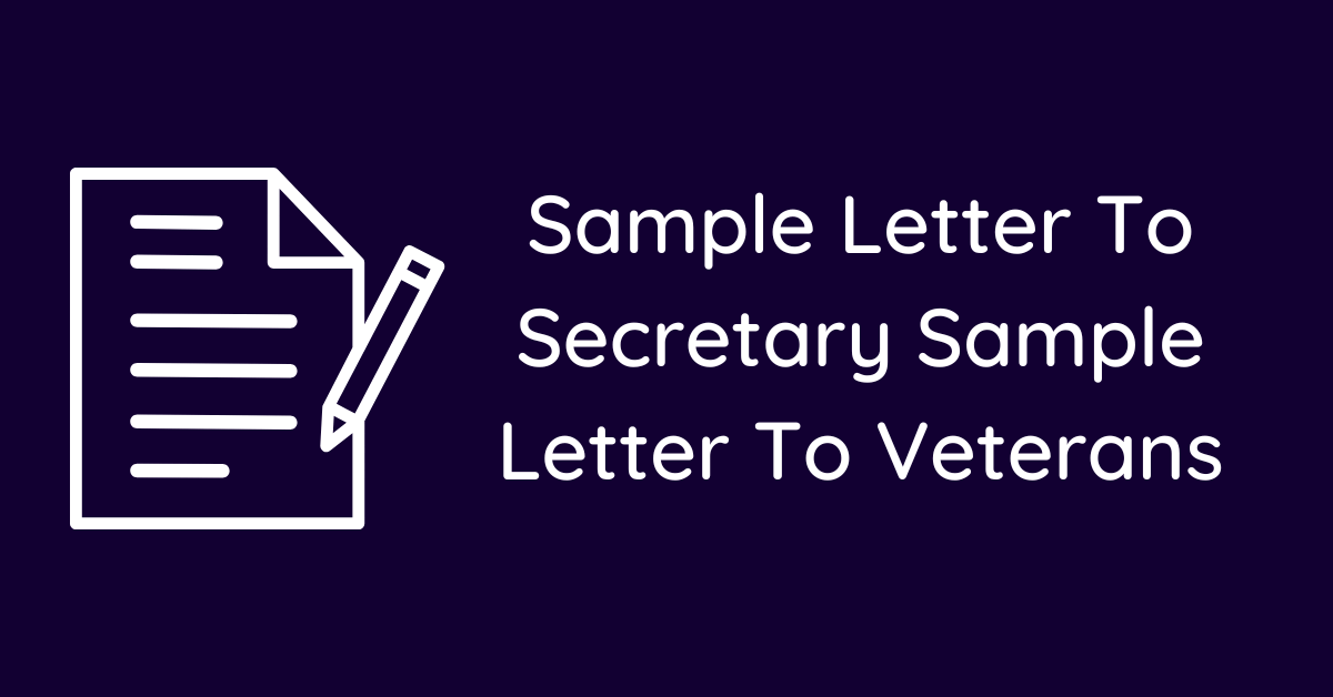 Sample Letter To Secretary Sample Letter To Veterans