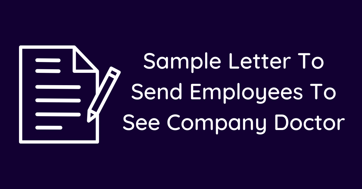 Sample Letter To Send Employees To See Company Doctor