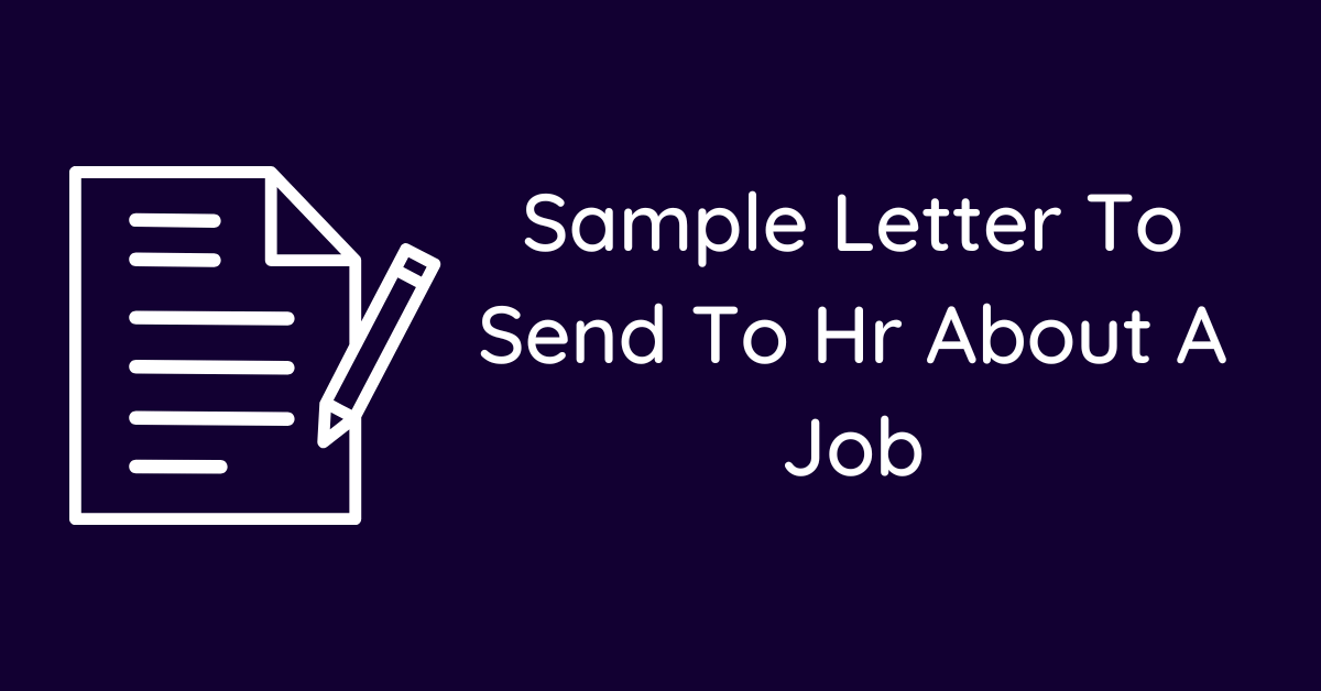 Sample Letter To Send To Hr About A Job