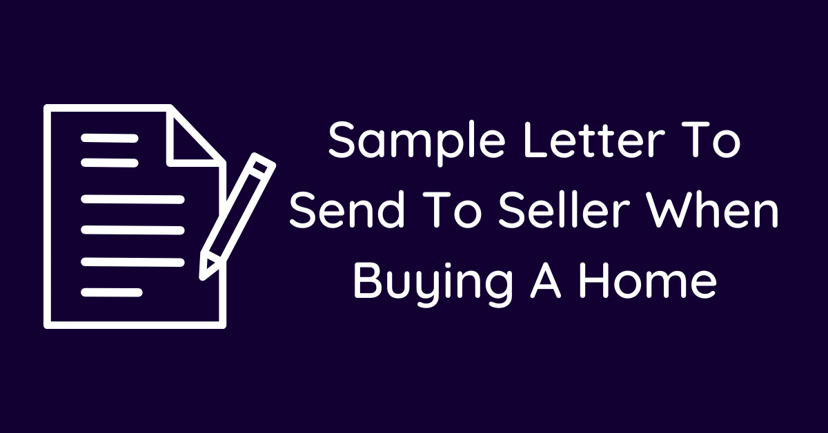 Sample Letter To Send To Seller When Buying A Home