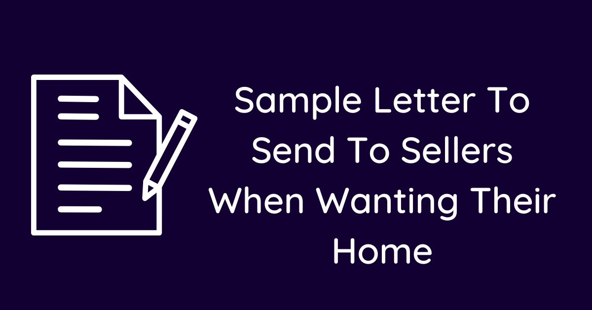 Sample Letter To Send To Sellers When Wanting Their Home