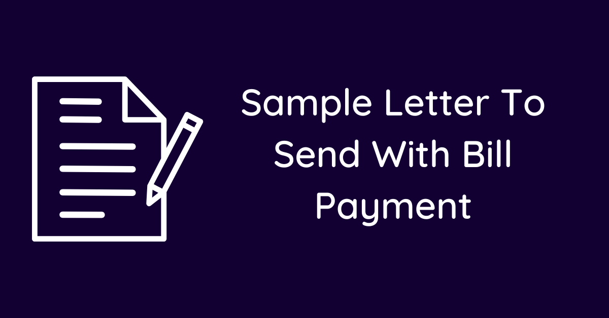 Sample Letter To Send With Bill Payment