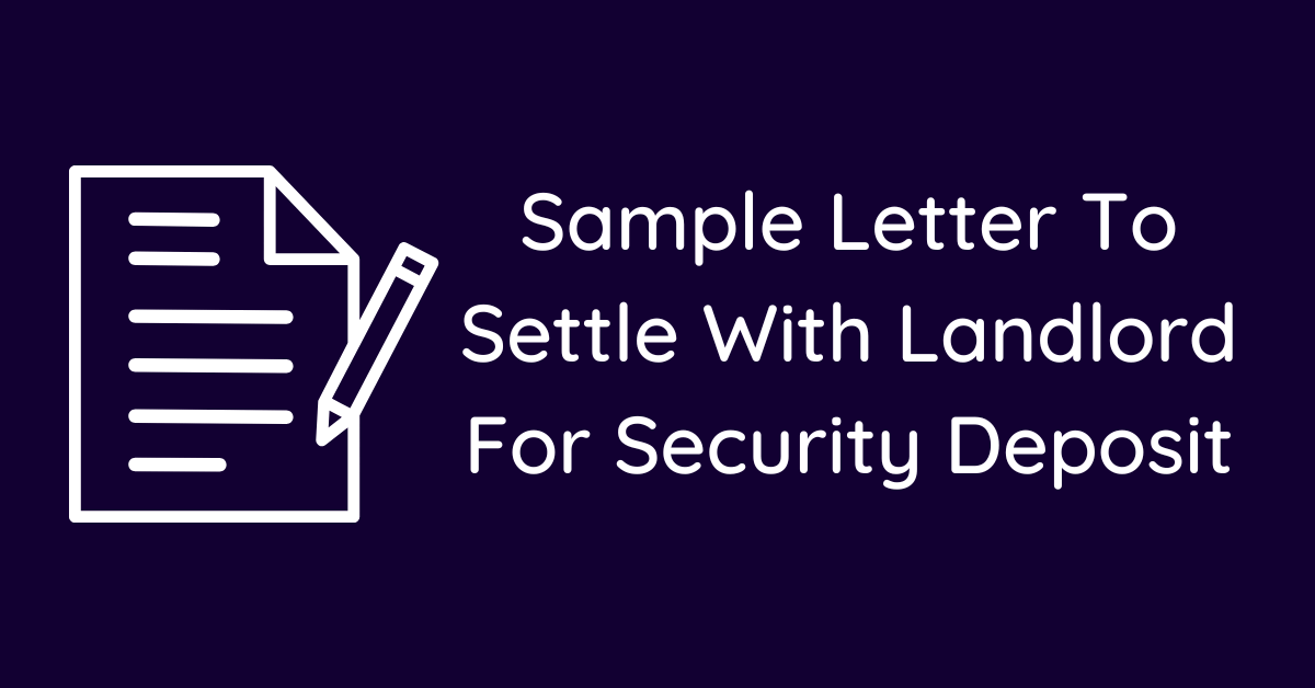 Sample Letter To Settle With Landlord For Security Deposit