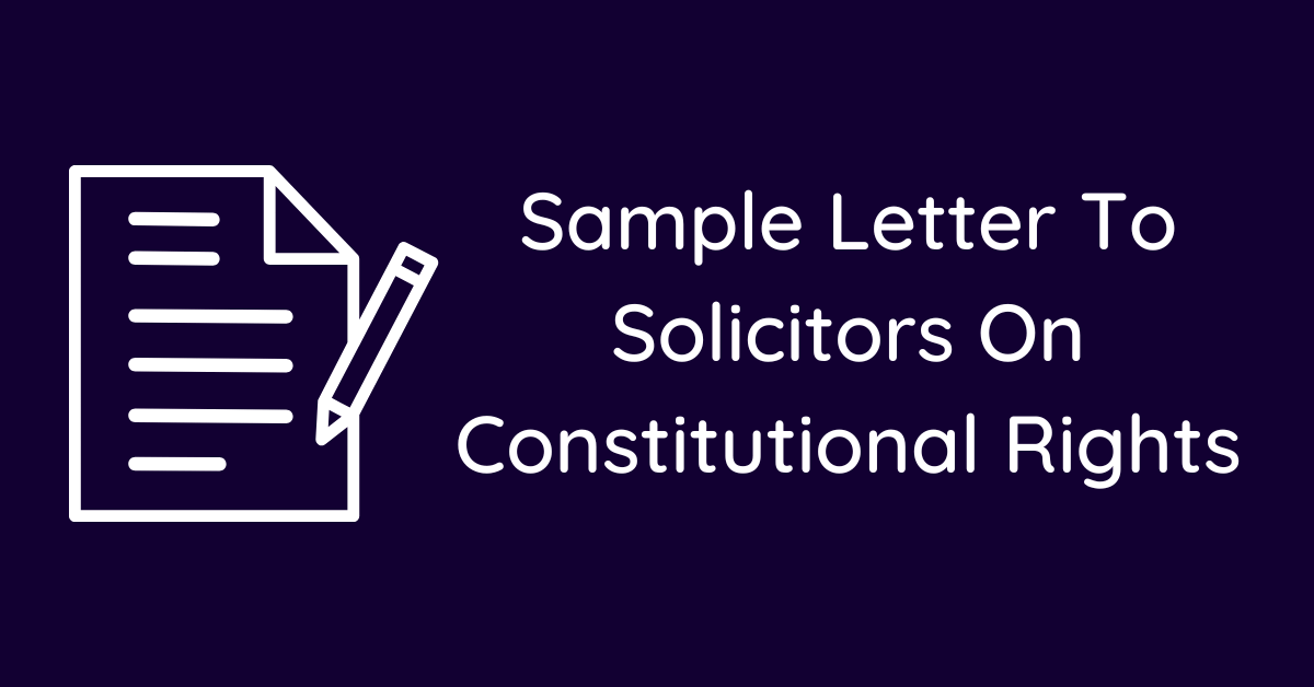 Sample Letter To Solicitors On Constitutional Rights