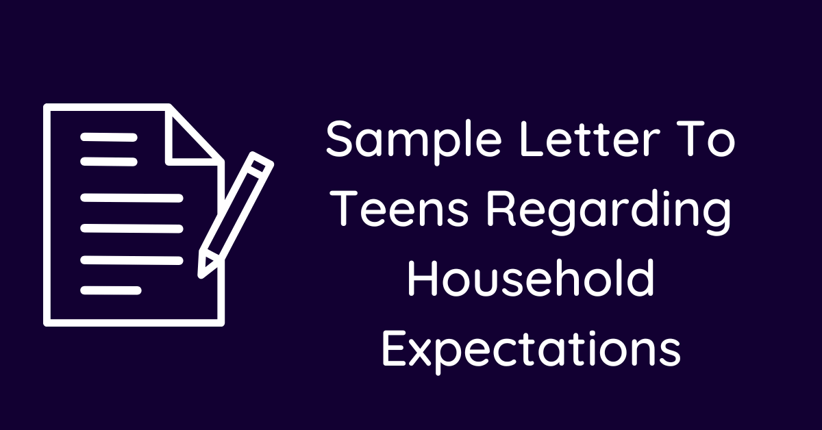 Sample Letter To Teens Regarding Household Expectations