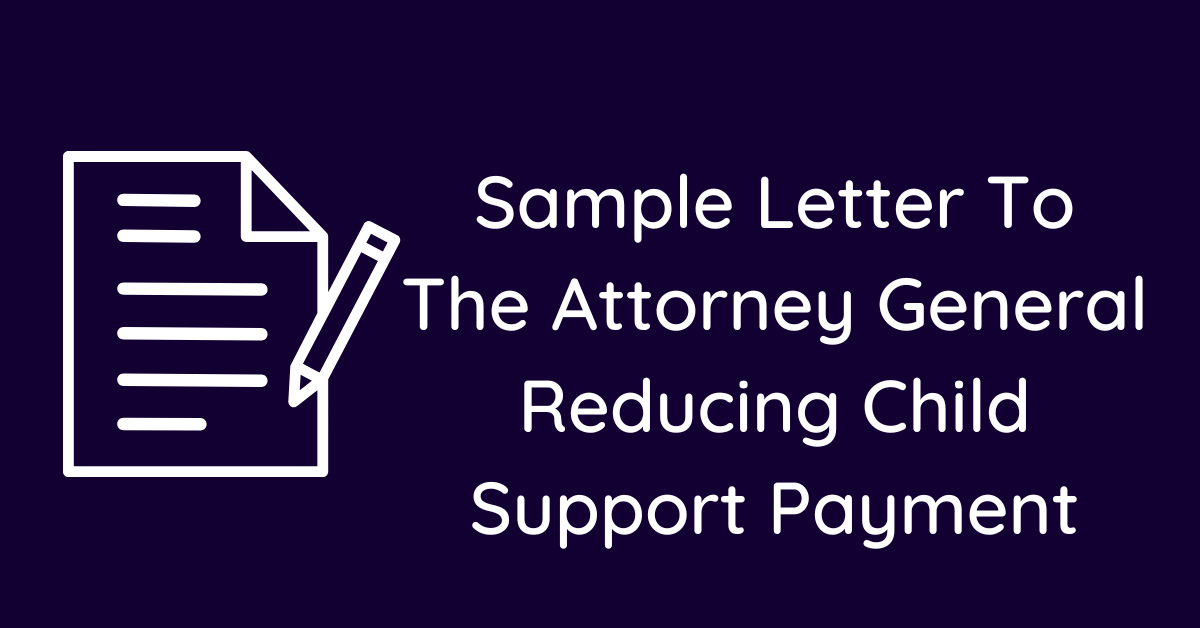 Sample Letter To The Attorney General Reducing Child Support Payment