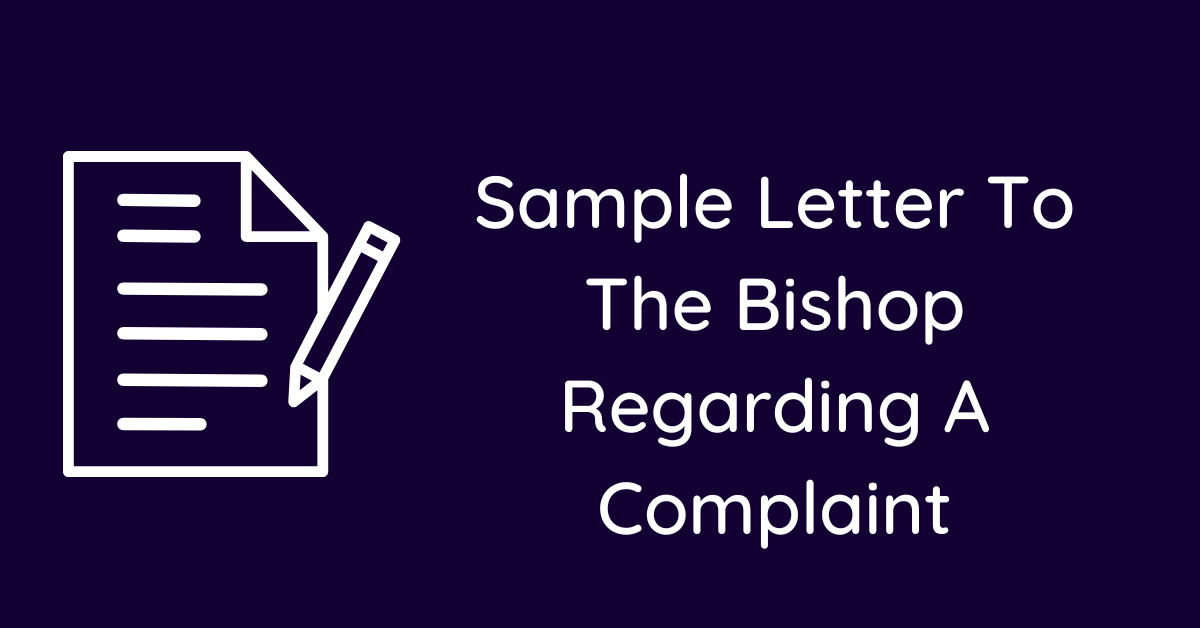 Sample Letter To The Bishop Regarding A Complaint