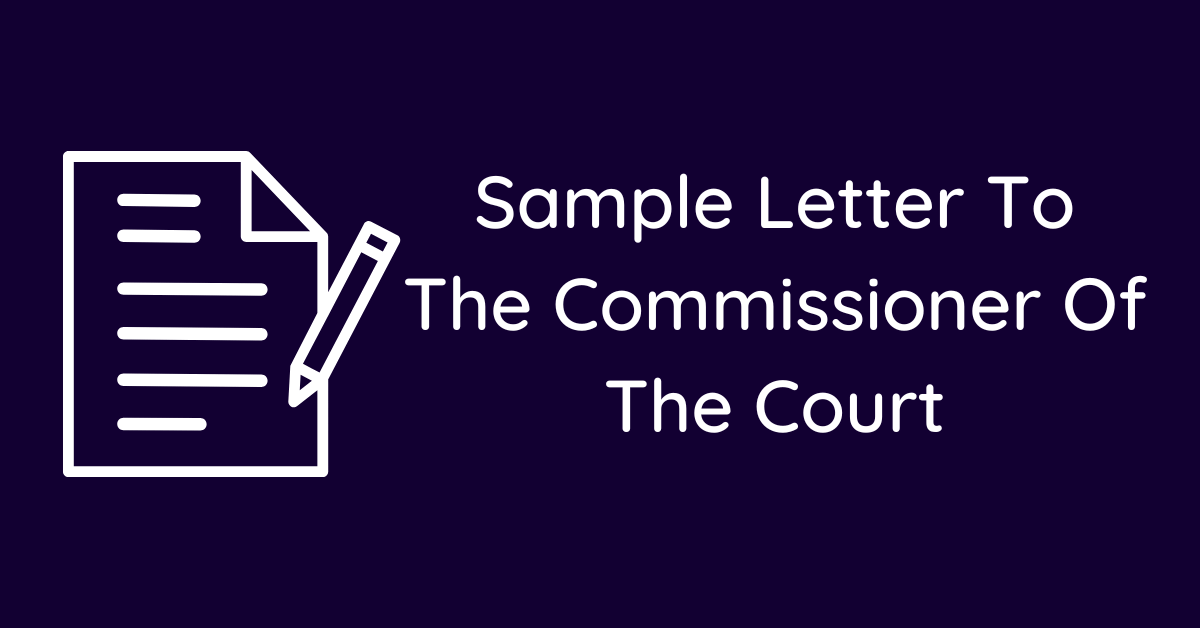 Sample Letter To The Commissioner Of The Court