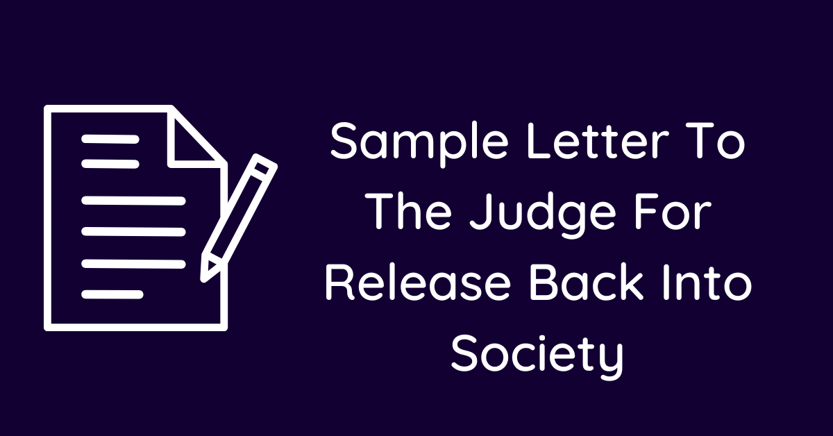 Sample Letter To The Judge For Release Back Into Society