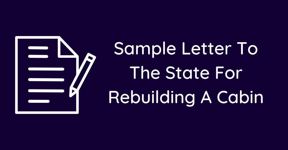Sample Letter To The State For Rebuilding A Cabin
