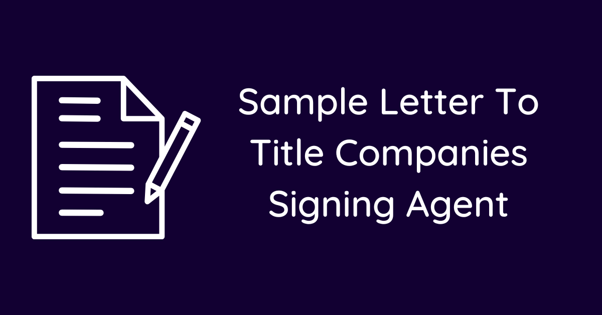 Sample Letter To Title Companies Signing Agent